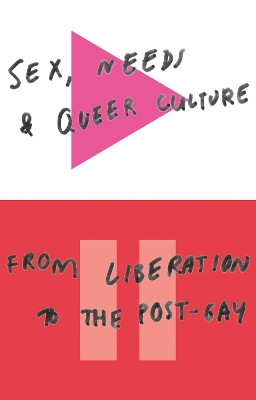 Sex, Needs and Queer Culture by Doctor David Alderson