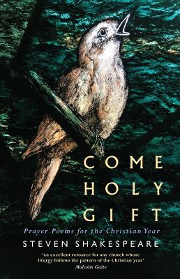 Come Holy Gift: Prayer Poems for the Christian Year book