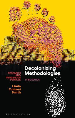 Decolonizing Methodologies: Research and Indigenous Peoples by Linda Tuhiwai Smith