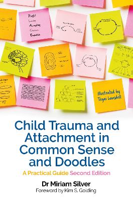 Child Trauma and Attachment in Common Sense and Doodles – Second Edition: A Practical Guide book