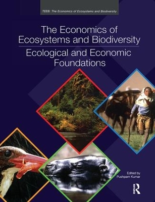 Economics of Ecosystems and Biodiversity: Ecological and Economic Foundations book