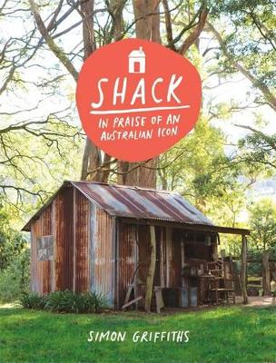 Shack: In Praise of an Australian Icon book