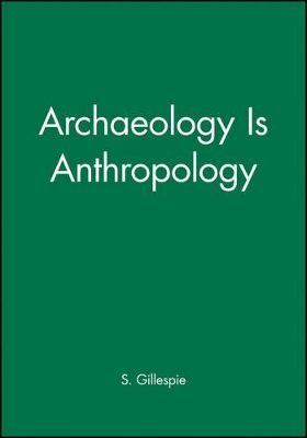 Archaeology is Anthropology book