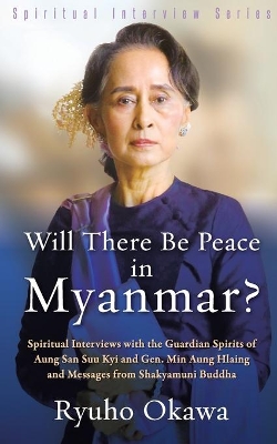 Will There Be Peace in Myanmar? book