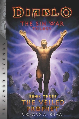 Diablo: The Sin War - Book Three - The Veiled Prophet: Blizzard Legends book