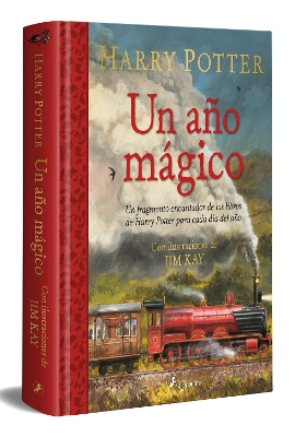 Harry Potter: Un año mágico / Harry Potter –A Magical Year: The Illustrations of Jim Kay by J. K. Rowling