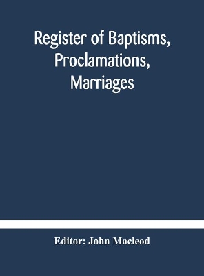 Register of Baptisms, Proclamations, Marriages and Mortcloth Dues Contained in Kirk-Session Records of the Parish of Torphichen, 1673-1714 book