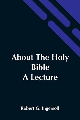 About The Holy Bible: A Lecture book