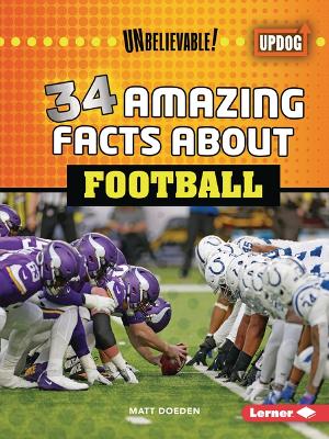 34 Amazing Facts about Football by Matt Doeden