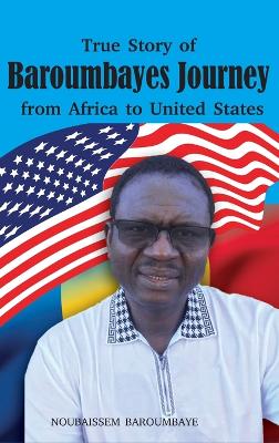 True Story of Baroumbayes Journey from Africa to United States book