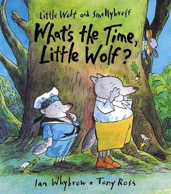 What's the Time, Little Wolf? (Little Wolf and Smellybreff) by Ian Whybrow