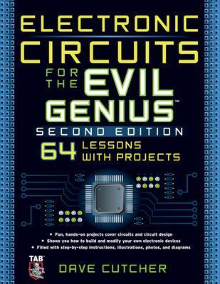 Electronic Circuits for the Evil Genius 2/E book