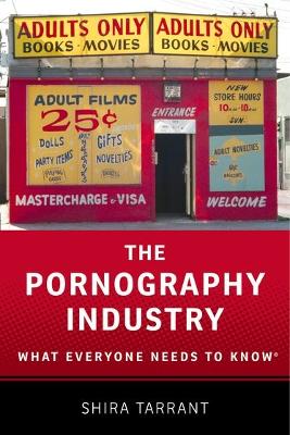 The Pornography Industry by Shira Tarrant