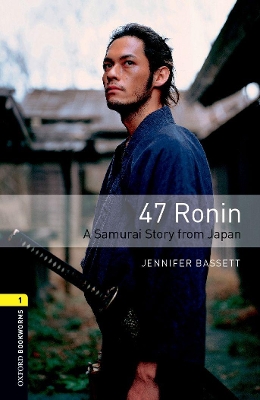 Oxford Bookworms Library: Level 1:: 47 Ronin: A Samurai Story from Japan audio pack book
