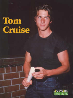 Livewire Real Lives Tom Cruise book