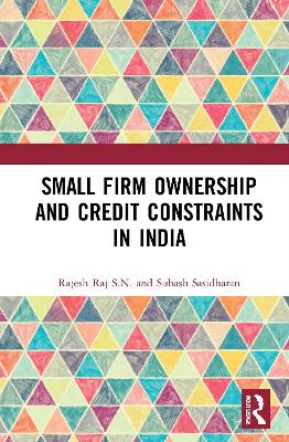 Small Firm Ownership and Credit Constraints in India book