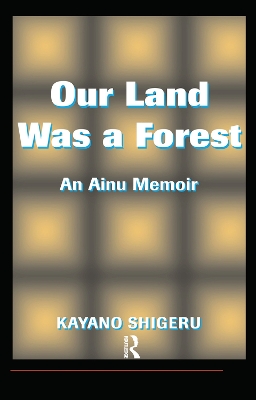 Our Land Was A Forest: An Ainu Memoir book