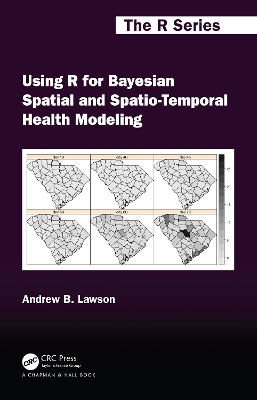 Using R for Bayesian Spatial and Spatio-Temporal Health Modeling book
