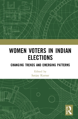 Women Voters in Indian Elections: Changing Trends and Emerging Patterns book