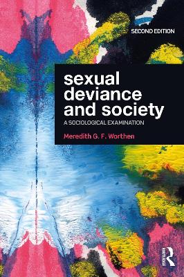 Sexual Deviance and Society: A Sociological Examination by Meredith G. F. Worthen