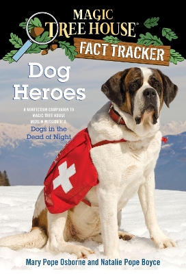 Magic Tree House Fact Tracker #24 Dog Heroes by Mary Pope Osborne