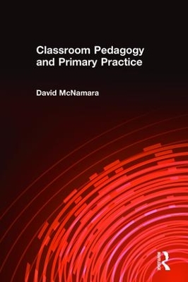 Classroom Pedagogy and Primary Practice book