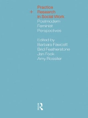 Practice and Research in Social Work by Barbara Fawcett