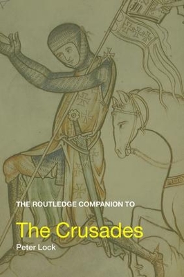 Routledge Companion to the Crusades by Peter Lock