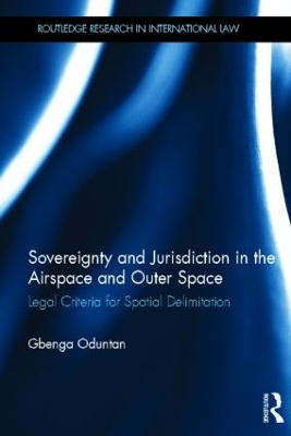 Sovereignty and Jurisdiction in Airspace and Outer Space book