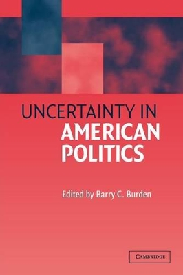 Uncertainty in American Politics book