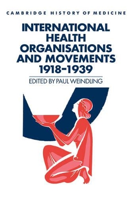 International Health Organisations and Movements, 1918-1939 book