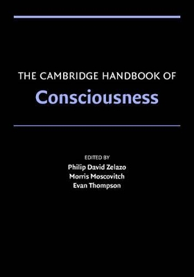 The Cambridge Handbook of Consciousness by Philip David Zelazo