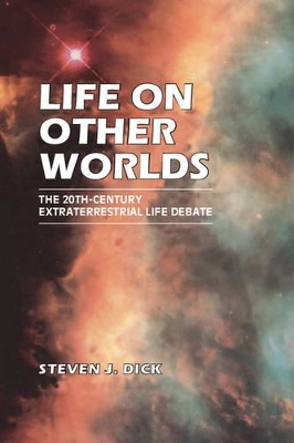 Life on Other Worlds by Steven J. Dick