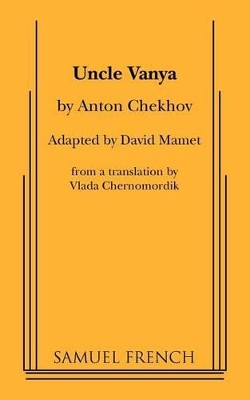 Uncle Vanya by Anton Pavlovich Chekhov