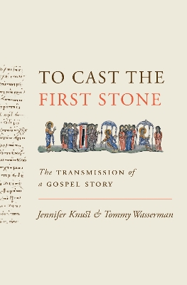 To Cast the First Stone: The Transmission of a Gospel Story book