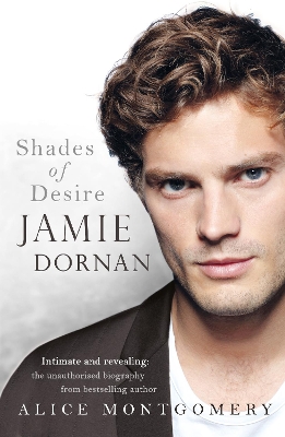 Jamie Dornan: Shades of Desire by Alice Montgomery