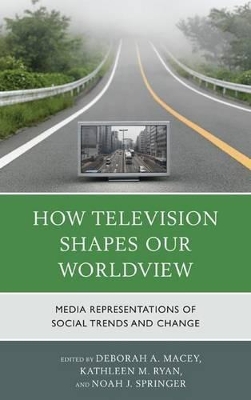 How Television Shapes Our Worldview book
