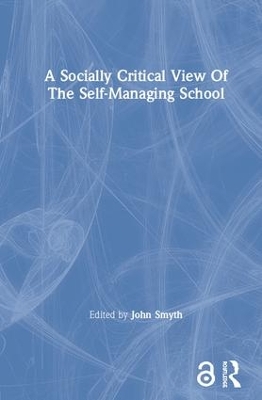 Socially Critical View Of The Self-Managing School book