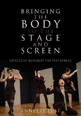 Bringing the Body to the Stage and Screen book