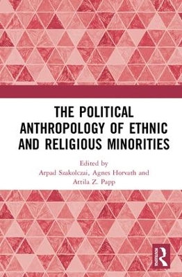 Political Anthropology of Ethnic and Religious Minorities book