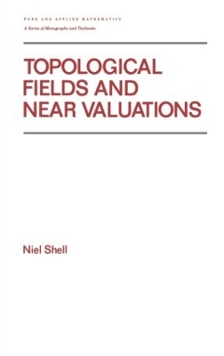 Topological Fields and near Valuations book