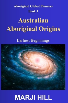 Australian Aboriginal Origins: Earliest Beginnings book