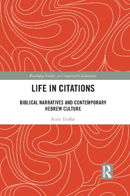 Life in Citations: Biblical Narratives and Contemporary Hebrew Culture book