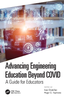 Advancing Engineering Education Beyond COVID: A Guide for Educators by Ivan Gratchev