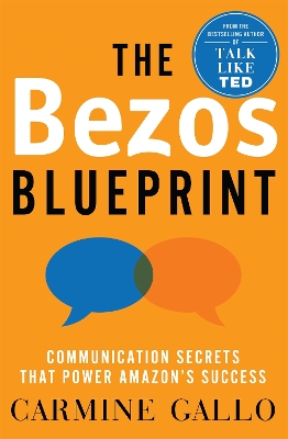 The Bezos Blueprint: Communication Secrets that Power Amazon's Success by Carmine Gallo