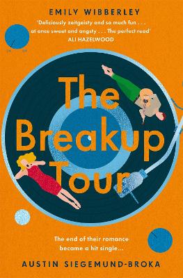 The Breakup Tour: A second chance romance inspired by Taylor Swift by Emily Wibberley