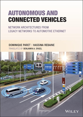 Autonomous and Connected Vehicles: Network Architectures from Legacy Networks to Automotive Ethernet book