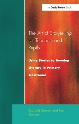 The Art of Storytelling for Teachers and Pupils by Elizabeth Grugeon