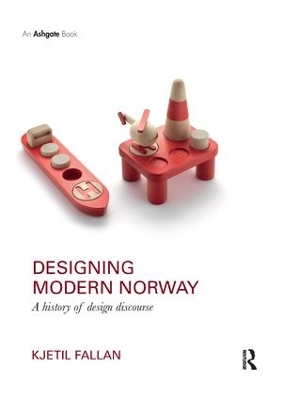 Designing Modern Norway: A History of Design Discourse book