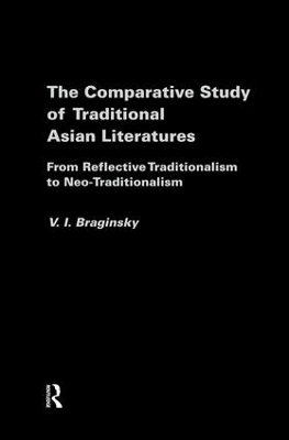 The Comparative Study of Traditional Asian Literatures by Vladimir Braginsky
